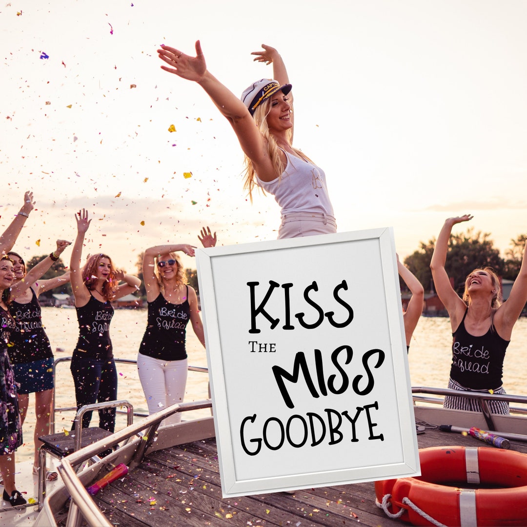 Kiss the Miss Goodbye Bachelorette Digital Print Bachelorette - Etsy