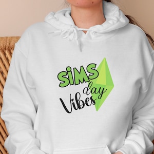 SIMS Day Vibes Hoodie Sweatshirt, The Perfect Gamer Gift for Simmers and Sims Fans