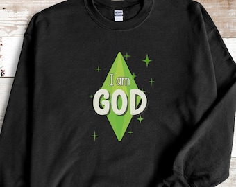 I Am God Blend Crewneck Sweatshirt, Gift for The Sims Lover, Simmers, Gamers