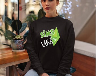SIMS Day Vibes, The Sims, Video Game, Gamer Gift, Simmer, Crewneck Sweatshirt