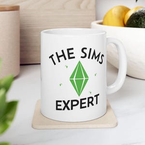 The Sims Expert Ceramic Mug 11oz, Gift for The Sims Lovers, Simmers, and Gamers