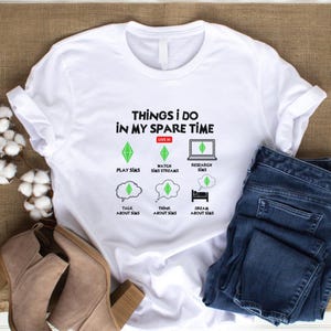 Things I Do In My Spare Time, Gamer Sims Shirt, Funny Video Games T-Shirt, Short Sleeves, Sims Gift, Gamer Gift