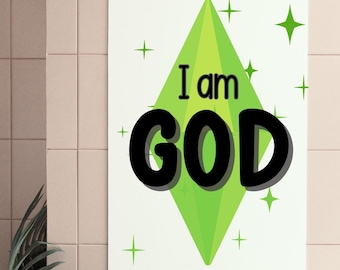 I Am God Rolled Poster, Funny Sims Wall Art for Gamers, Simulation Game Decor, Perfect Gift for Simmers and Video Game Lovers