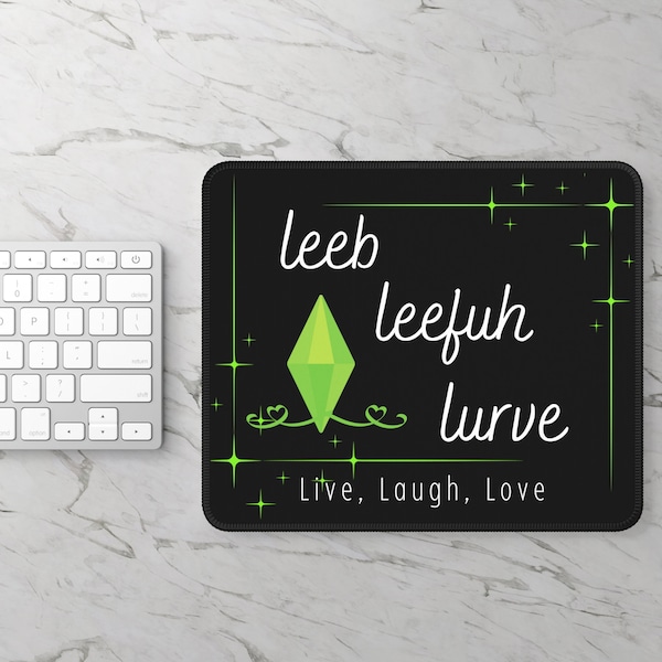 Simlish Leeb, Leefuh, Lurve Meaning Live, Laugh, Gaming Mouse Pad Gift for The Sims Lover, Simmers, Gamers