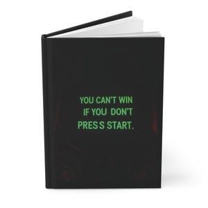 Motivational Hardcover Journal - You Can&#39;t Win If You Don&#39;t Press Start | Perfect for Students, Gamers, and Creative Minds