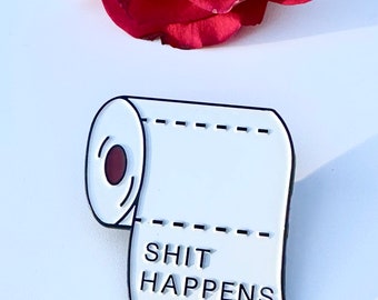 Shit Happens, papier toilette, émail blanc, broche-cadeau amusante avec insigne à épingles