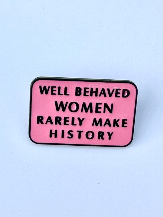Well Behaved Women Rarely Make History Pink Woman… - image 4