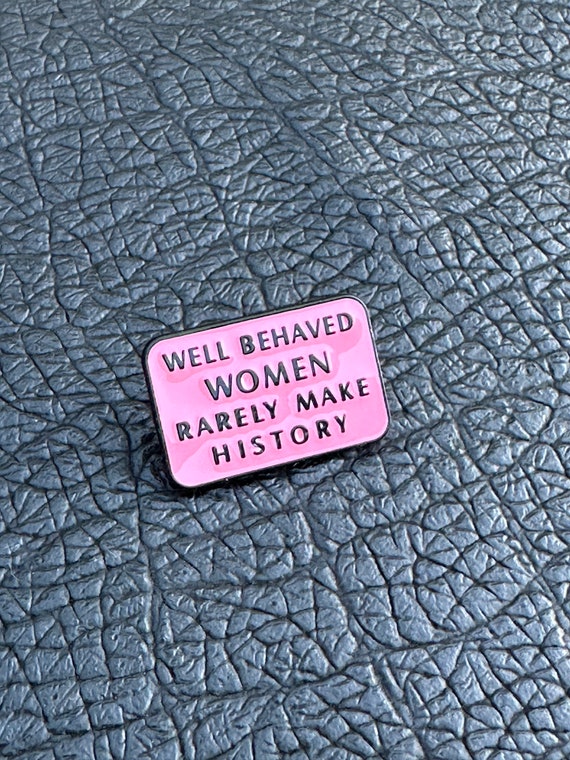 Well Behaved Women Rarely Make History Pink Woman… - image 10