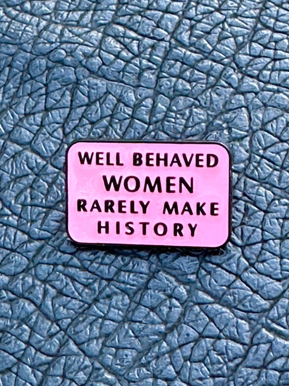 Well Behaved Women Rarely Make History Pink Woman… - image 2