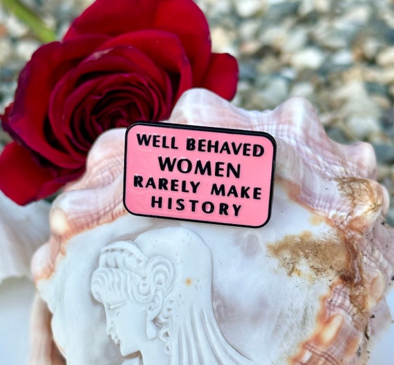 Well Behaved Women Rarely Make History Pink Woman… - image 1