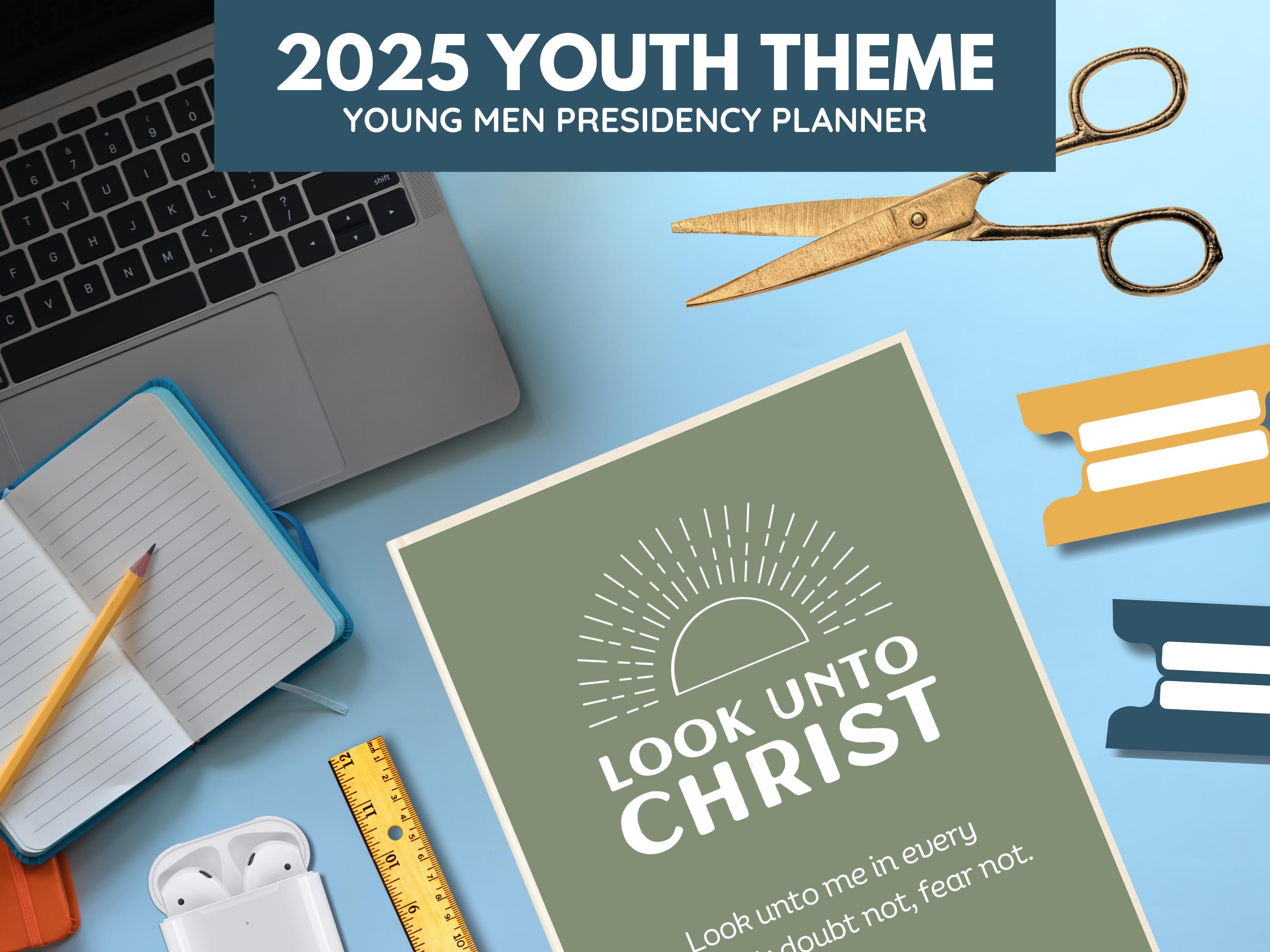 2025 Young Men Leader & Quorum Presidency Planner | Look Unto Christ | Doctrine and Covenants 6:36 | Editable Digital Download Active