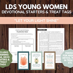 May include: A set of devotional materials for young women, including a planning page, devotional starters, and treat tags. The design features the text "LDS Young Women" and "Let Your Light Shine" on a wooden background. Includes three treat tags.
