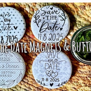May include: White and gray Save the Date magnets and buttons with various designs. The text includes dates and names, with the phrase "Save the Date" prominently displayed. The image also includes a glass jar with a green object inside.