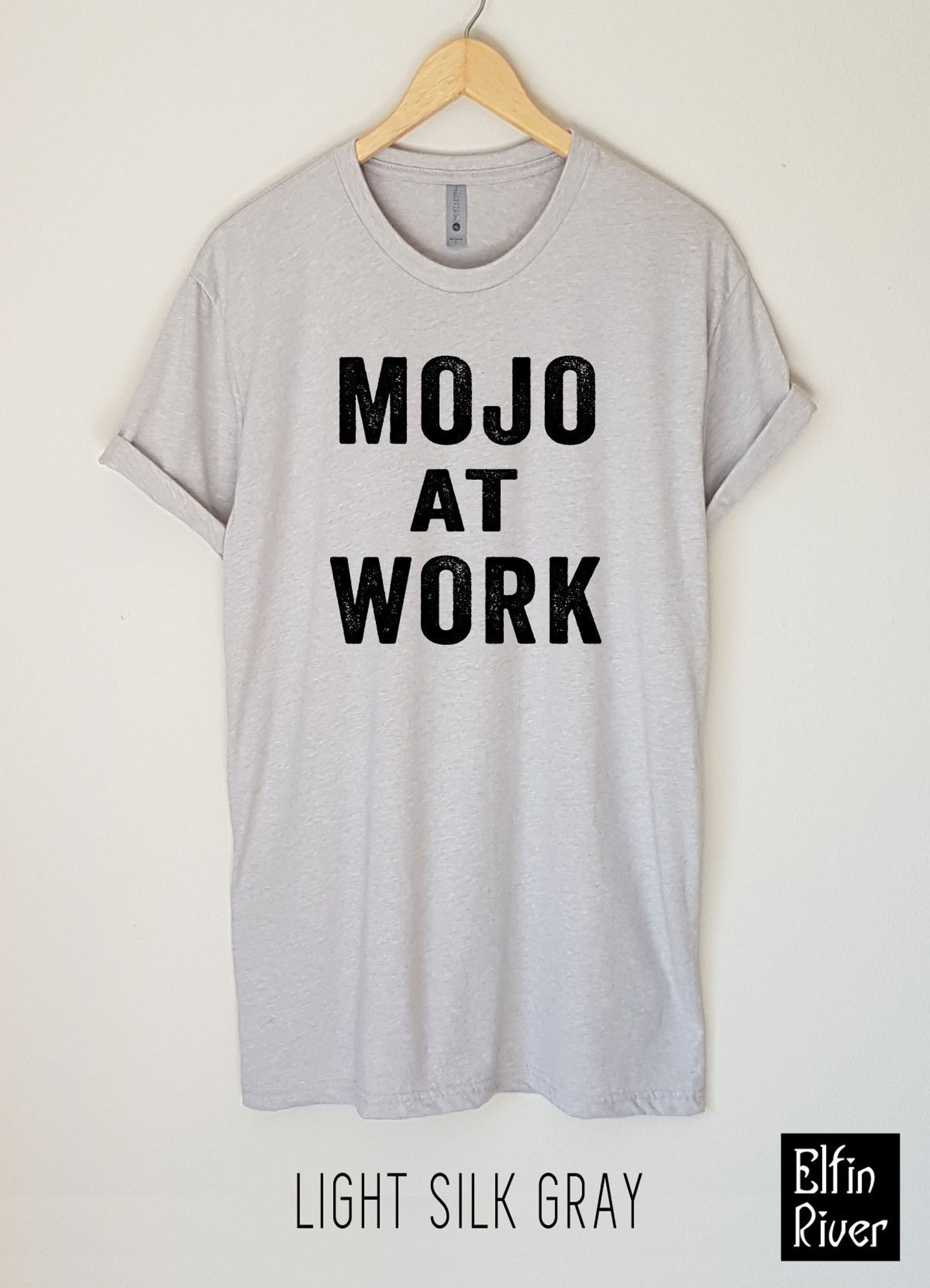 Mojo at Work Tshirt Funny Tshirt Cool Tshirt Got My Mojo Etsy