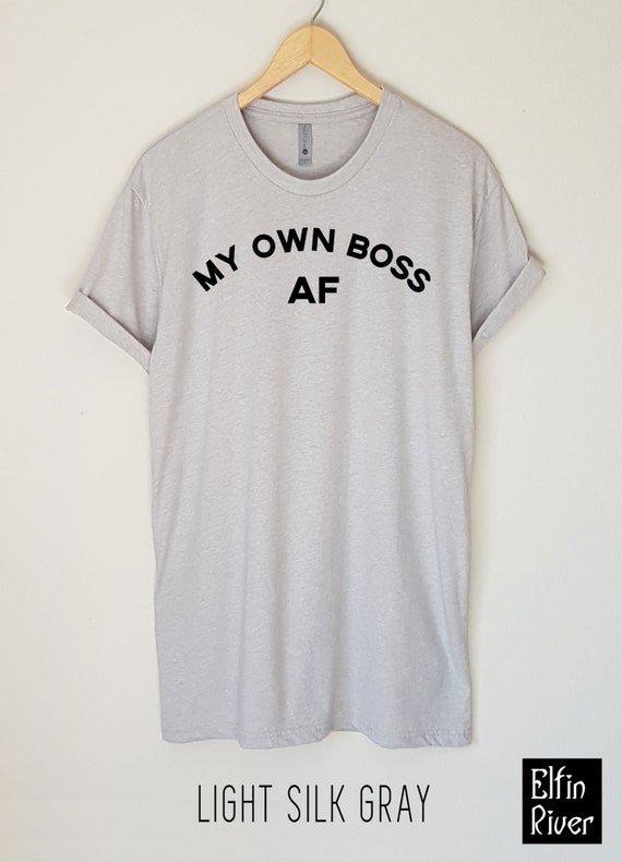 My Own Boss AF T-Shirt Boss Shirt 