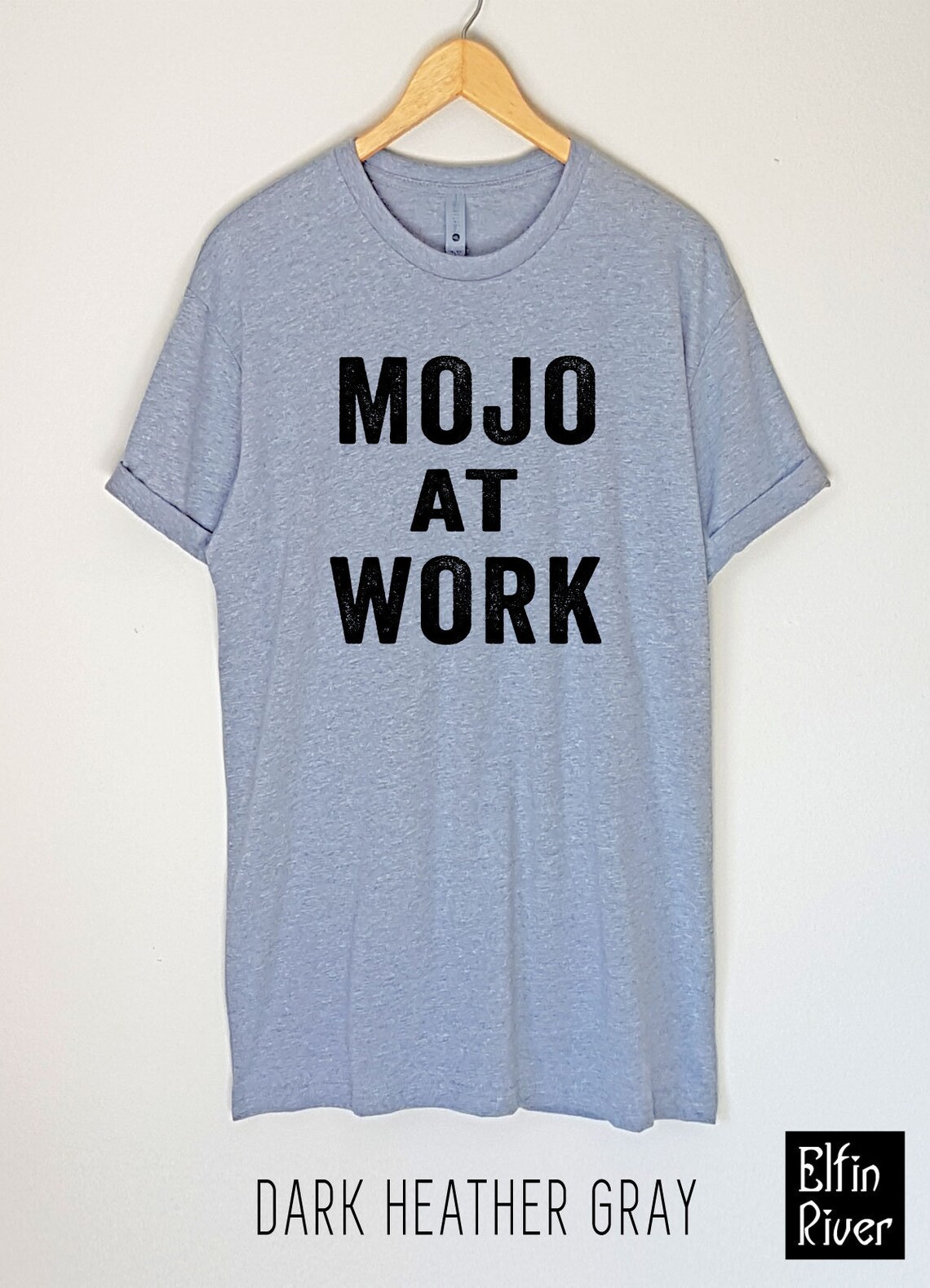 Mojo at Work Tshirt Funny Tshirt Cool Tshirt Got My Mojo Etsy