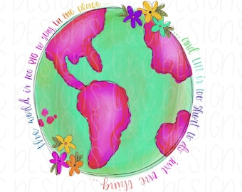Earth sublimation design | digital download | travel | the world is too big | life is too short| whimsical