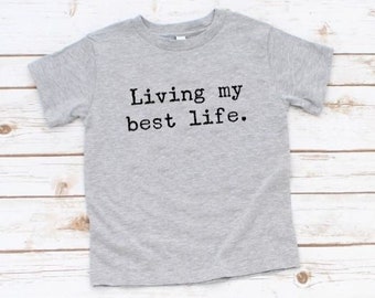 Living My Best Life Toddler T-shirt