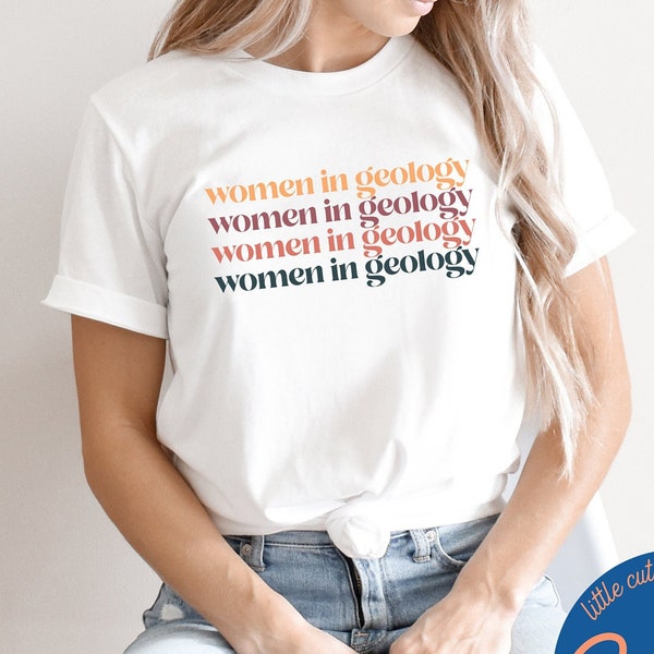 Women in Geology Shirt | Cute Geologist Sweatshirt | Geologist Grad Gift | Gift for Her | Student Gift Geologist Gifts | T Shirt