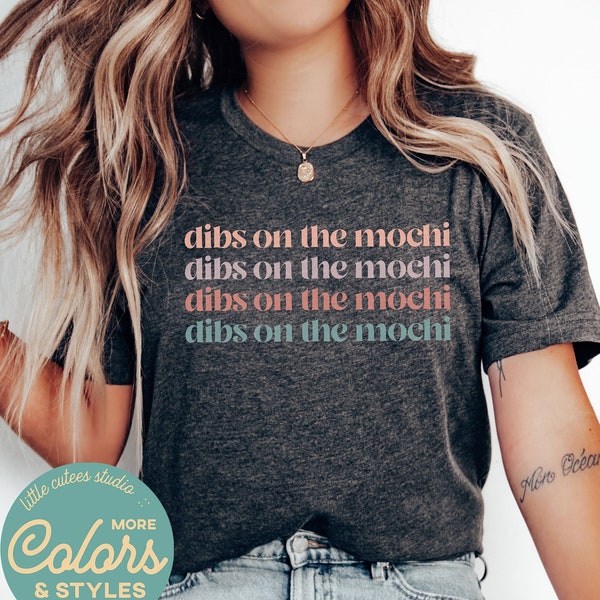 Dibs on the Mochi Shirt | Mochi Lover TShirt | Funny Mochi Food Shirt | Mochi Sweatshirt