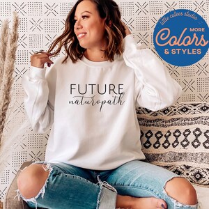 Future Naturopath Sweatshirt | Crewneck Sweatshirt | Naturopathic School Student Sweatshirt | Naturopath College Student Gift |