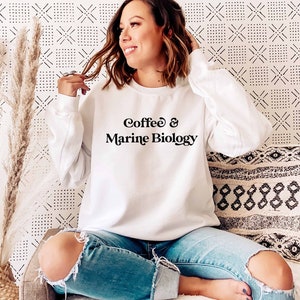 Coffee and Marine Biology Sweatshirt | Crewneck Sweatshirt | Marine Biologist Sweatshirt | Graphic Sweatshirt | Biologist Sweatshirt Hoodie