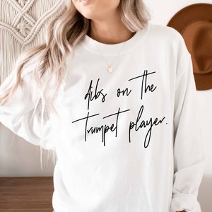 Dibs on the Trumpet Player Sweatshirt | Dibs on the Trumpet Player Shirt | Trumpet Wife Gift For Her | Funny Trumpet Girlfriend Gifts