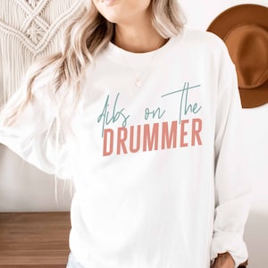 Dibs on the Drummer Sweatshirt | Dibs on the Drummer Shirt | Drummer Wife Gift For Her | Funny Drummer Girlfriend Gifts