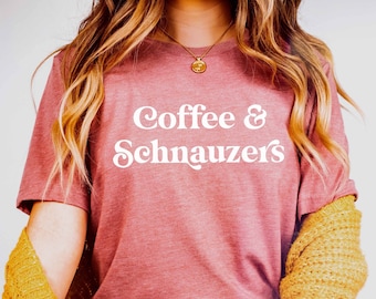 Coffee and Schnauzers | Schnauzer Shirt | Schnauzer | Schnauzer Tee | Schnauzer Hoodie | Schnauzer Dog Mom | Schnauzer Mama | Graphic Tee