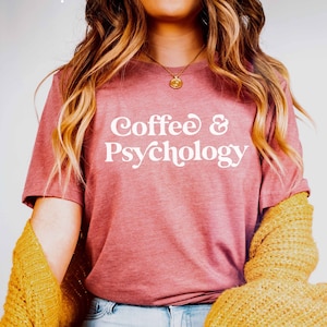 Coffee and Psychology Shirt | Psychologist Shirt | Psychology Student Gift | Psych Grad Gifts | Psychology Sweatshirt | Psychology Tee