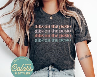 Dibs on the Pesto Shirt | Pesto Lover TShirt | Funny Pesto Food Shirt | Pesto Sweatshirt