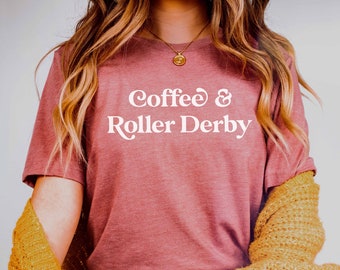 Coffee and Roller Derby Shirt | Roller Derby Crewneck Sweatshirt | Gift for Roller Skate Lover Rollerderby Shirt
