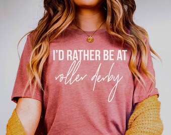 I'd Rather Be at Roller Derby Shirt | Funny Roller Derby Sweatshirt | Gift for Roller Skate Lover Rollerderby Shirt