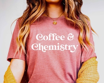 Coffee and Chemistry Shirt | Chemistry | Science Shirt | Science Teacher | Chemistry Teacher | Graphic Tee | Chemistry Sweatshirt | Hoodie