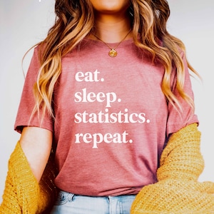 Cute Statistics Student Shirt | Graphic Tee | Statistics Shirt | Statistician Gift | Statistics Shirt | Statistics Student Sweatshirt |