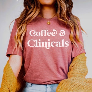 Coffee and Clinicals Nurse Shirt | Nursing School Sweatshirt | Doctorate Nursing Graduate Grad Gift | Nursing Student Gifts