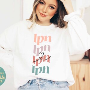 LPN Sweatshirt | LPN Gifts | Licensed Practical Nurse Shirt | Nurse Graduation Gift | Nurse Appreciation | Nurse Sweatshirt