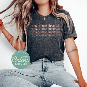 Dibs on the Fireman Shirt | Dibs on the Fireman T-Shirt | Firefighter Wife Gift For Her | Funny Fireman Girlfriend Gifts Sweatshirt