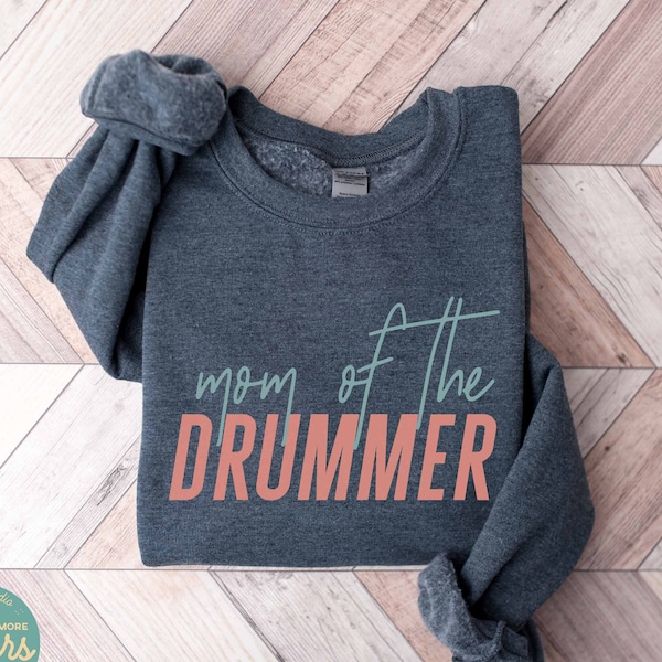 Mom of the Drummer Sweatshirt | Mom of the Drummer Shirt | Drummer Mom Gift For Mom | Funny Drummer Mother Gifts