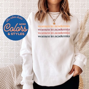 Women in Academia Shirt | Academia Sweatshirt | Dark Academia Gift | Phd Graduation Gift | Retro Phd Gift for Her | Phd Student