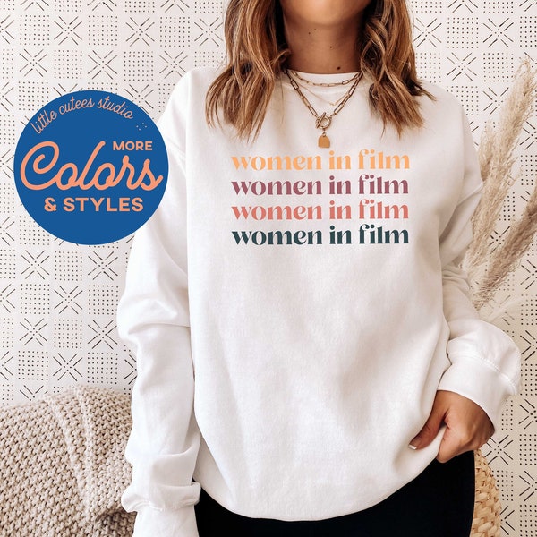 Women in Film Sweatshirt | Women in Filmmaking | Filmmaker Sweatshirt | Filmmaker Shirt | Gift for Woman | Film Gifts for Her