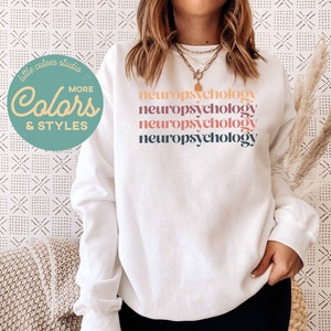 Neuropsychology Sweatshirt | Neuropsychologist Shirt | Psych Graduation Gift | Psychology Student Shirts |  | Psych Major Shirt