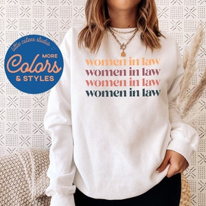 Women in Law | Lawyer Sweatshirt | Attorney Graduation Gift | Female Lawyer Shirts | Law School Hoodies | Cute Law Student Shirt