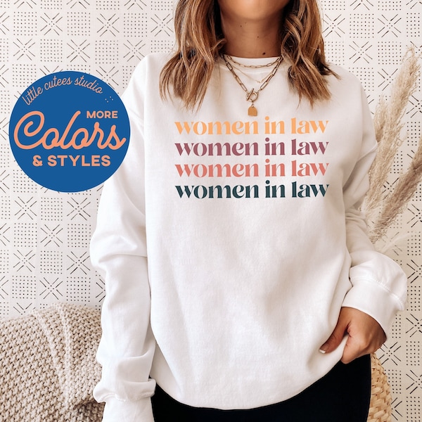 Women in Law | Lawyer Sweatshirt | Attorney Graduation Gift | Female Lawyer Shirts | Law School Hoodies | Cute Law Student Shirt