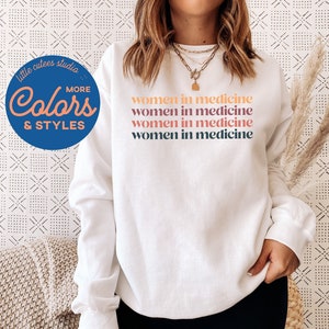 Women in Medicine Sweatshirt | Doctor Hoodie | Female MD Sweatshirt | Woman Doctor Gift | Gift for Female Doctor | Female MD Grad Gift