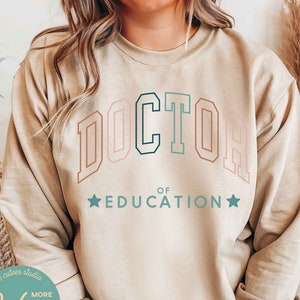 Doctor of Education Crewneck Sweatshirt | Doctoral Student Shirt | Edd Shirt | Doctorate Graduation Gift | Doctor Education Hoodie