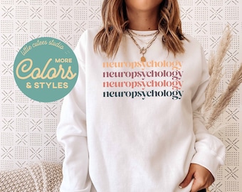 Neuropsychology Sweatshirt | Neuropsychologist Shirt | Psych Graduation Gift | Psychology Student Shirts |  | Psych Major Shirt