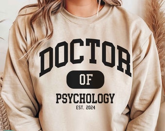Doctor of Psychology Sweatshirt | Crewneck Sweatshirt | Gift for PsyD | Graphic Sweatshirt | Psychologist Graduation Tshirt