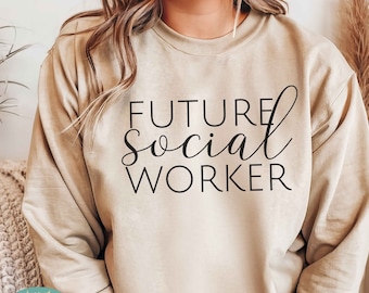 Future Social Worker Sweatshirt | Crewneck Sweatshirt | Social Work Sweatshirt | Graphic Sweatshirt | Social Work Student | College Grad