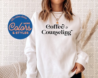 Coffee and Counseling Sweatshirt | Crewneck Sweatshirt | School Counselor Gift | Graphic Sweatshirt | Social Worker Hoodie | Gift for Her